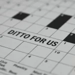 “Ditto for Us” NYT Crossword Clue – Explained